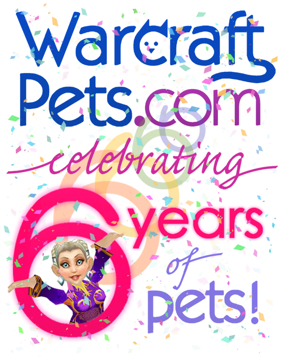 WarcraftPets - Celebrating 6 Years of Pets!