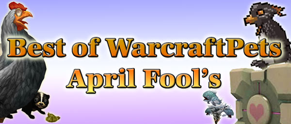 Best of WarcraftPets April Fool's